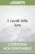 I cavalli della luna Prezzo Conveniente