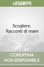 Compra Oggi Stesso Scogliere. Racconti di mare