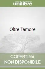 Oltre l‘amore Occasione Imperdibile