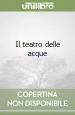 A Buon Prezzo Il teatro delle acque
