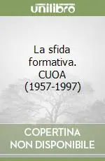 Prezzo Conveniente La sfida formativa. CUOA (1957-1997)