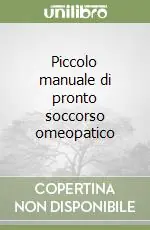 Prezzo Di Fabbrica Piccolo manuale di pronto soccorso omeopatico