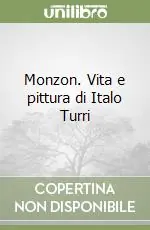 Monzon. Vita e pittura di Italo Turri Popolare