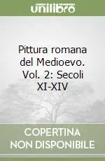 Pittura romana del Medioevo. Vol. 2 Secoli XI-XIV Consegna Rapida