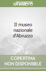 Il museo nazionale d‘Abruzzo Promozione