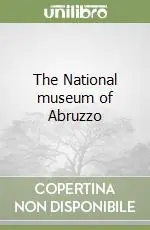 The National museum of Abruzzo Promo Stagionale