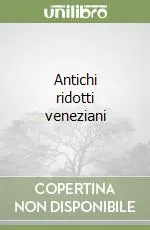 Antichi ridotti veneziani Super Prezzo
