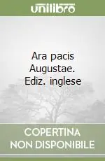Ara pacis Augustae. Ediz. inglese Quantità Limitata
