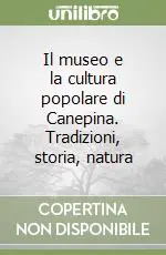Offerta Del Giorno Il museo e la cultura popolare di Canepina. Tradizioni, storia, natura