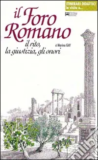 Offerta Il foro romano. Il rito, la giustizia, gli onori