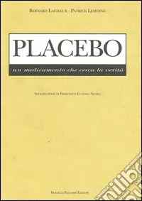 Novità Placebo. Un medicamento che cerca la verità