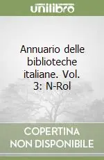 Solo Oggi Annuario delle biblioteche italiane. Vol. 3 N-Rol