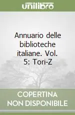 Annuario delle biblioteche italiane. Vol. 5 Tori-Z Scelto Dai Clienti