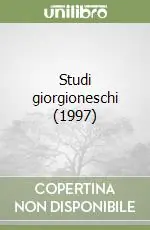 Studi giorgioneschi (1997) Soddisfatti O Rimborsati