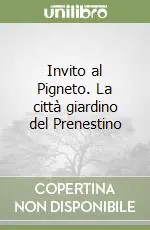 Invito al Pigneto. La città giardino del Prenestino Must-Have