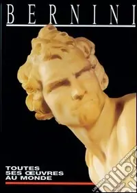 Ultime Pezzi Bernini. Toutes ses oeuvres au monde