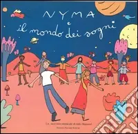 Nyma e il mondo dei sogni. Con CD Audio Professionale