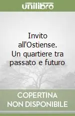 Prezzo Di Fabbrica Invito all‘Ostiense. Un quartiere tra passato e futuro