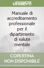 Bestseller Manuale di accreditamento professionale per il dipartimento di salute mentale
