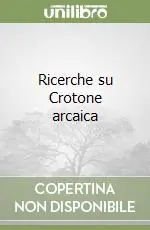 Ricerche su Crotone arcaica Offerta Speciale