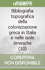 Bibliografia topografica della colonizzazione greca in Italia e nelle isole tirreniche (10)Siti (Messina Prezzo Scontato