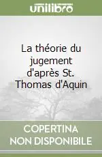 Consegna Rapida La théorie du jugement d‘après St. Thomas d‘Aquin