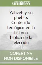 Yahveh y su pueblo. Contenido teológico en la historia biblica de la elección Occasione