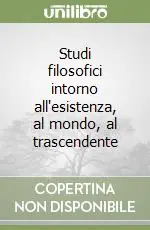 Compra Adesso Studi filosofici intorno all‘esistenza, al mondo, al trascendente