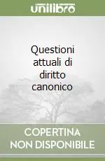 Ordina Subito Questioni attuali di diritto canonico
