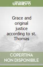 Grace and original justice according to st. Thomas Must-Have