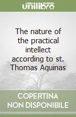 The nature of the practical intellect according to st. Thomas Aquinas Ultimissimo Modello
