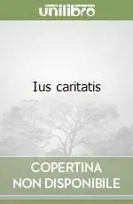 Soddisfatti O Rimborsati Ius caritatis