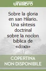 A Buon Prezzo Sobre la gloria en san Hilario. Una síntesis doctrinal sobre la nocíon biblica de «doxa»