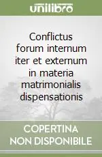 Conflictus forum internum iter et externum in materia matrimonialis dispensationis Offerta Speciale