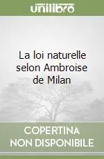 La loi naturelle selon Ambroise de Milan Prezzo Scontato