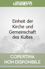 Einheit der Kirche und Gemeinschaft des Kultes Spedito Oggi
