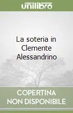 La soteria in Clemente Alessandrino Offerta Limitata