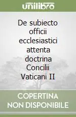 De subiecto officii ecclesiastici attenta doctrina Concilii Vaticani II Soddisfatti O Rimborsati