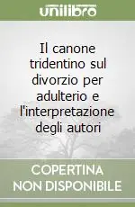 Il canone tridentino sul divorzio per adulterio e l‘interpretazione degli autori Sconto