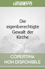 Prezzo Ridotto Die eigenberechtigte Gewalt der Kirche