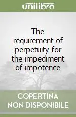 The requirement of perpetuity for the impediment of impotence Must-Have