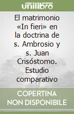 Reso Gratuito El matrimonio «In fieri» en la doctrina de s. Ambrosio y s. Juan Crisóstomo. Estudio comparativo