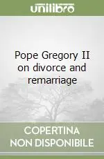 Pope Gregory II on divorce and remarriage Bestseller