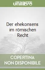 Der ehekonsens im römischen Recht Promozione
