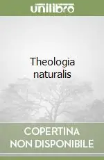 Theologia naturalis Miglior Prezzo