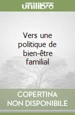 Vers une politique de bien-être familial Ultimissimo Modello