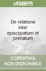 De relatione inter episcopatum et primatum Di Tendenza