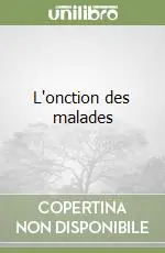 Offerta Limitata L‘onction des malades