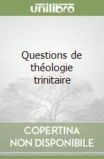 Questions de théologie trinitaire Offerta Del Giorno