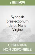 Synopsis praelectionum de b. Maria Virgine Promozione